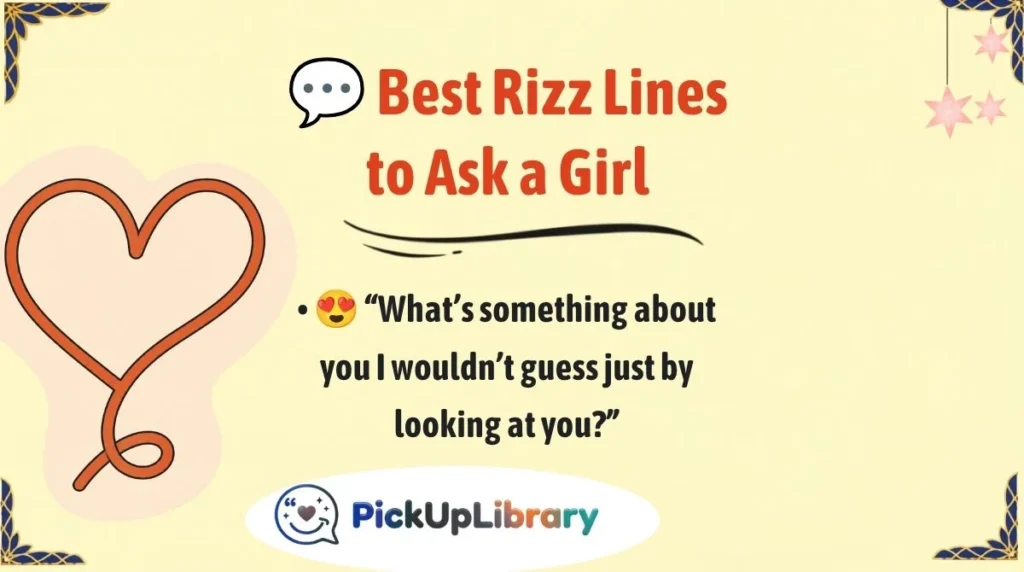 💬 Best Rizz Lines to Ask a Girl
