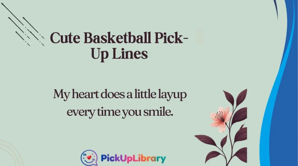 Cute Basketball Pick-Up Lines