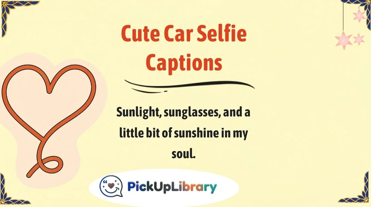 Cute Car Selfie Captions
