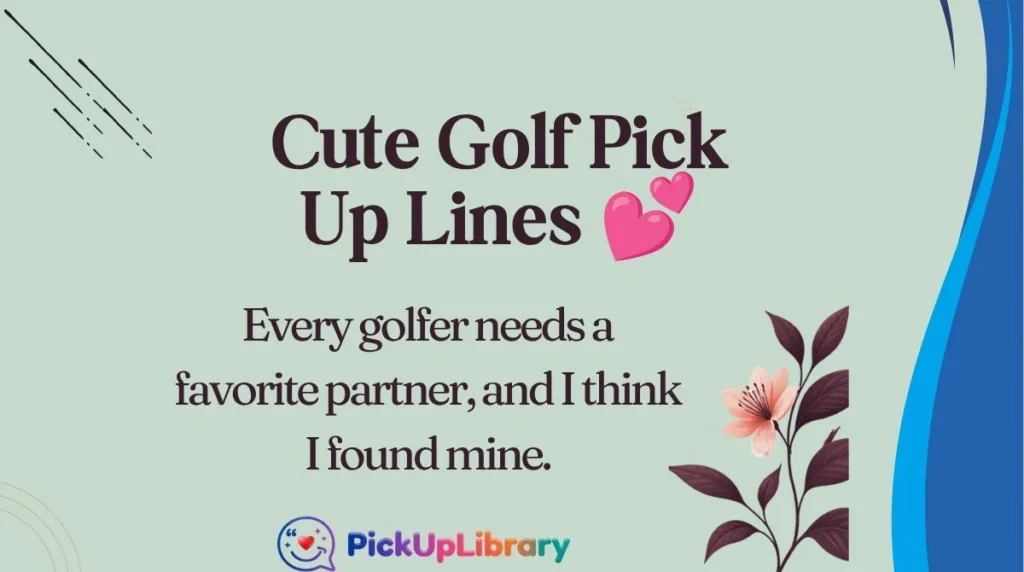 Cute Golf Pick Up Lines 