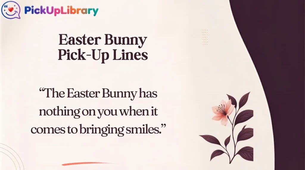 Easter Bunny Pick-Up Lines