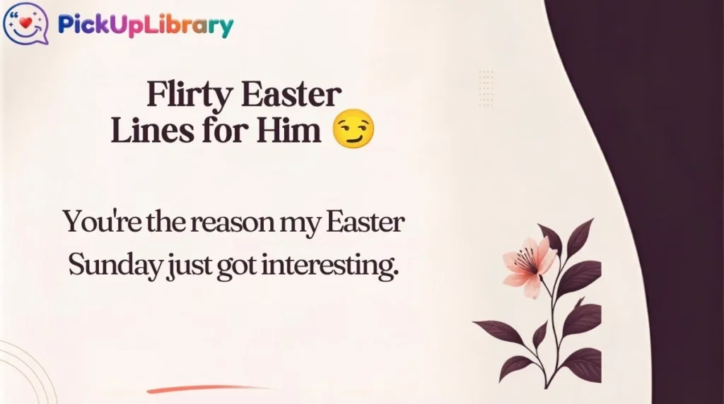 Flirty Easter Lines for Him