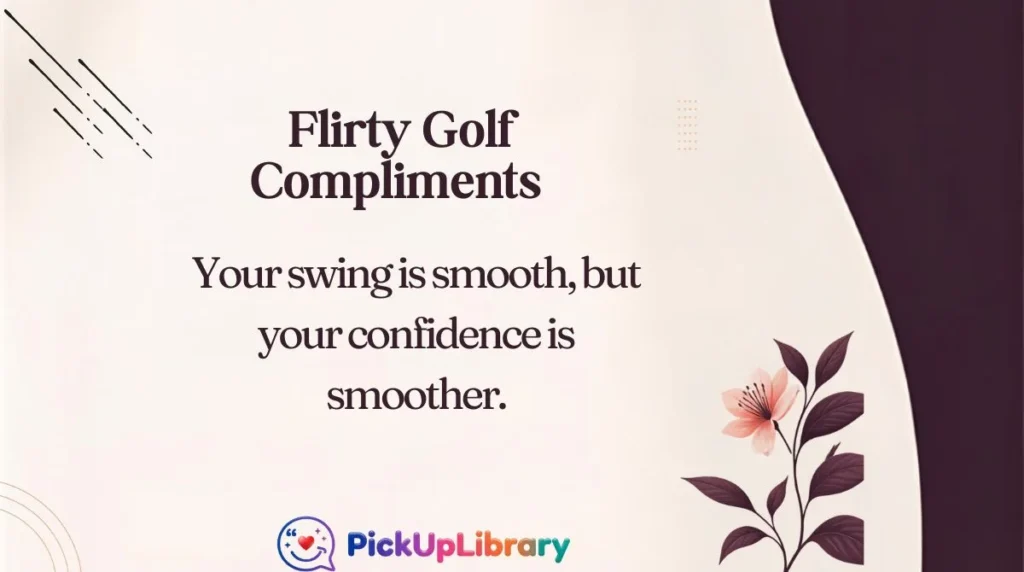 Flirty Golf Compliments