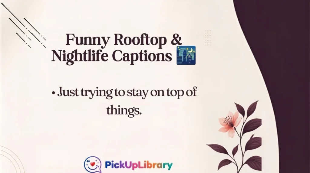 Funny Rooftop & Nightlife Captions