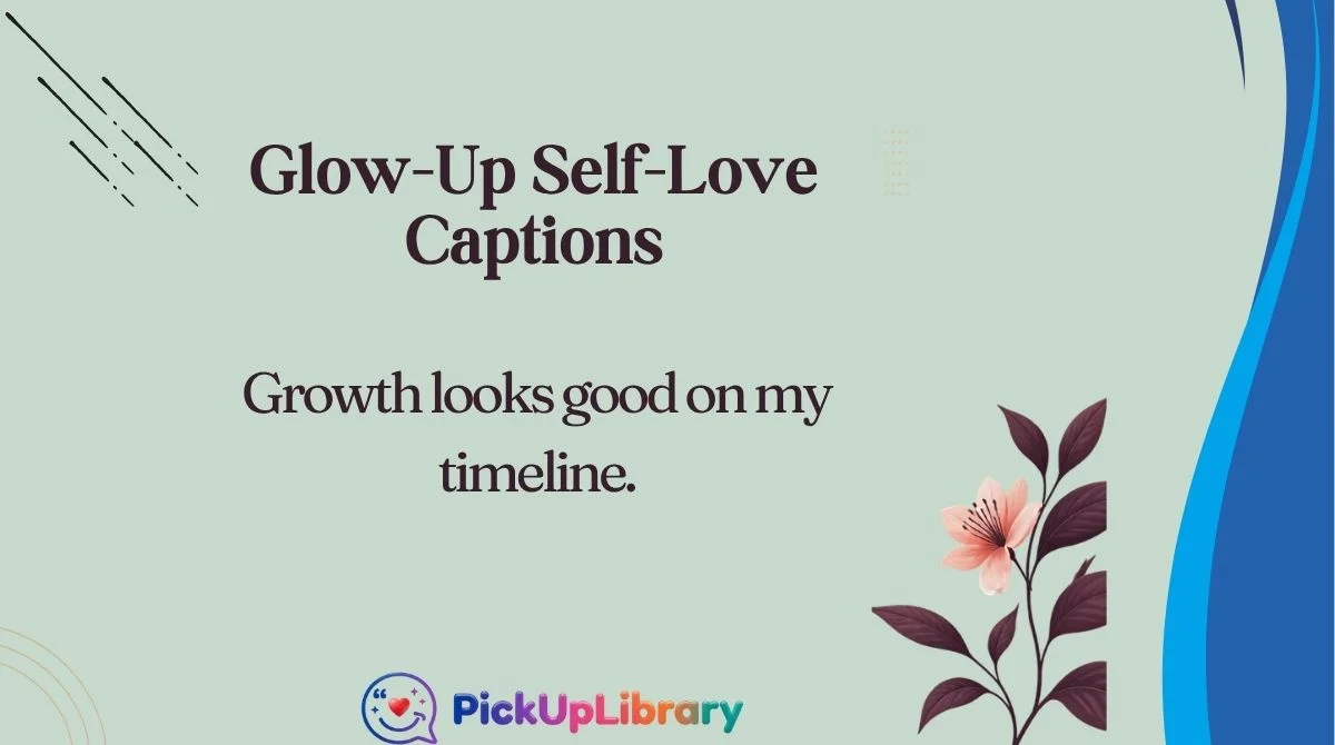 Glow-Up Self-Love Captions
