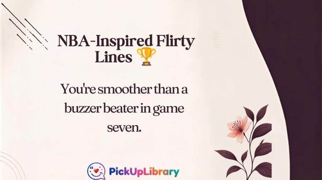 NBA-Inspired Flirty Lines 🏆