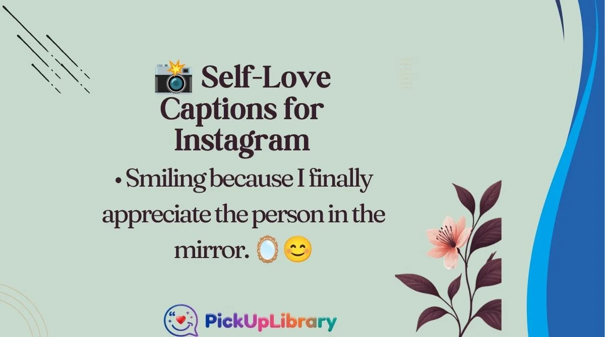 📸 Self-Love Captions for Instagram
