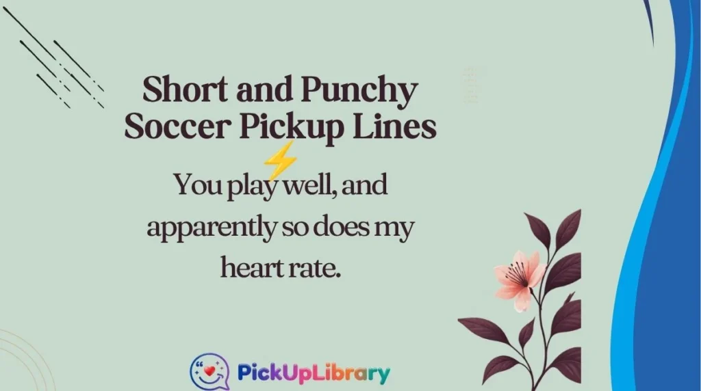 Short and Punchy Soccer Pickup Lines ⚡