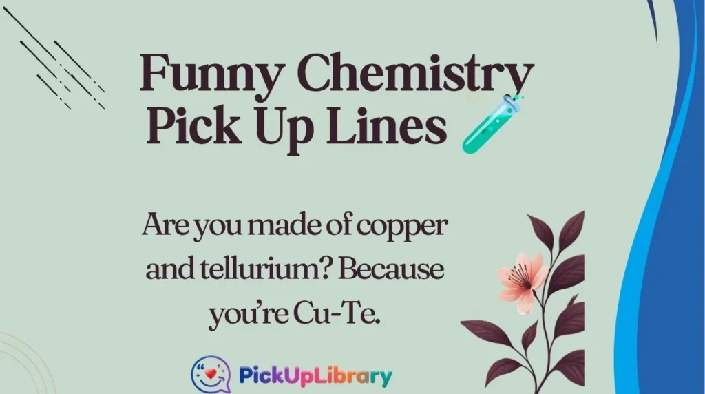 Funny Chemistry Pick Up Lines