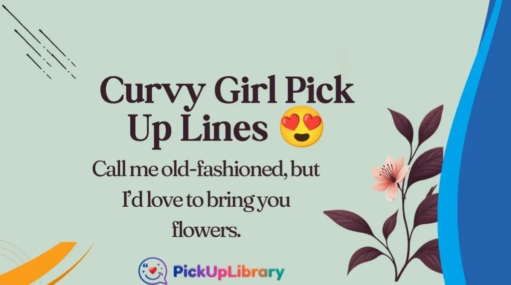Curvy Girl Pick Up Lines