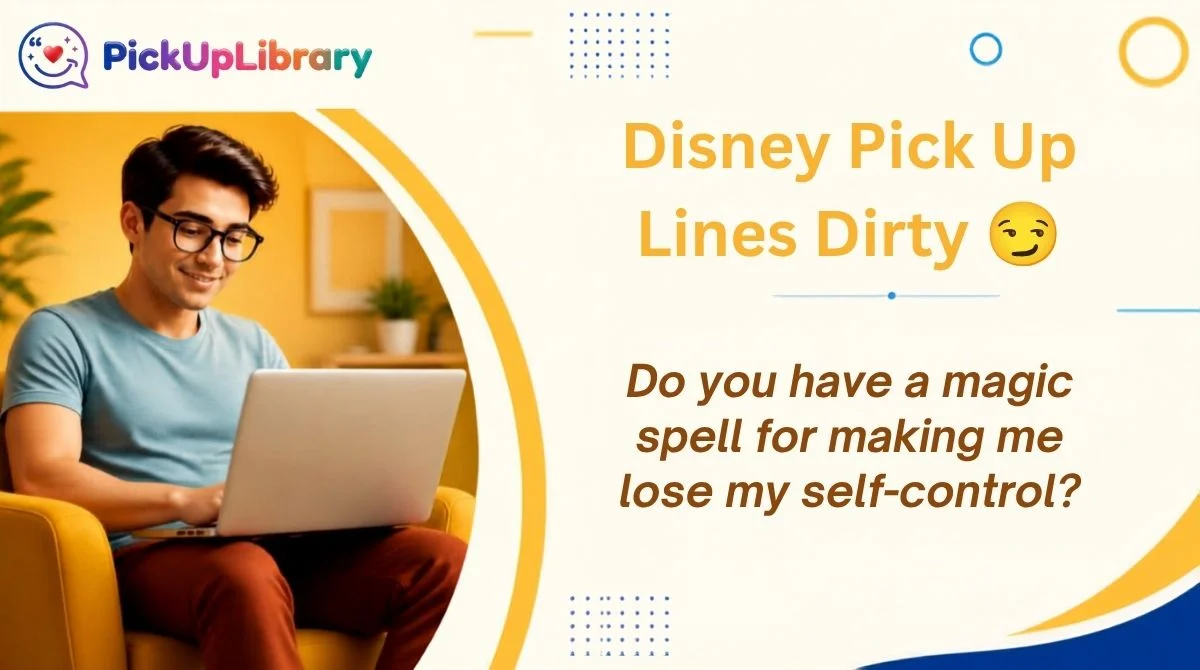 Disney Pick Up Lines Dirty 😏