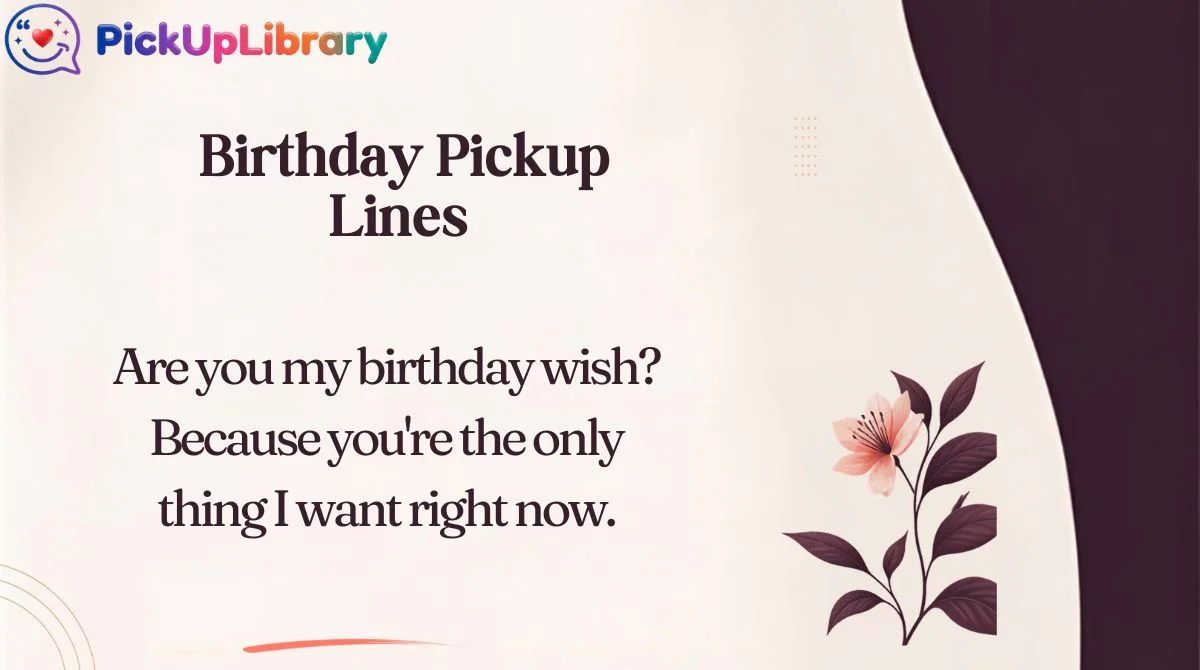 Birthday Pickup Lines