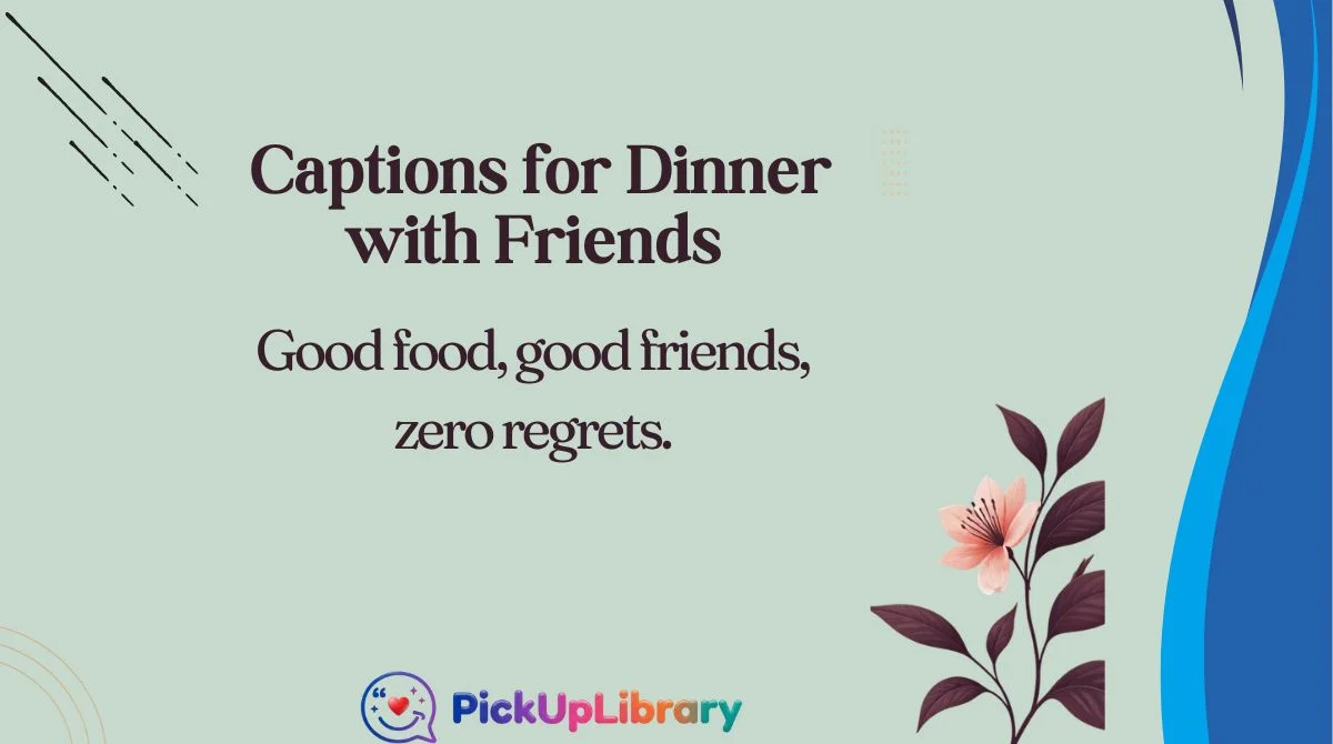Captions for Dinner with Friends
