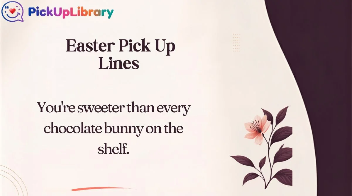 Easter Pick Up Lines