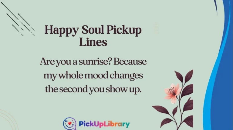 Happy Soul Pickup Lines