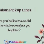Italian Pickup Lines