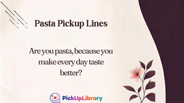 Pasta Pickup Lines