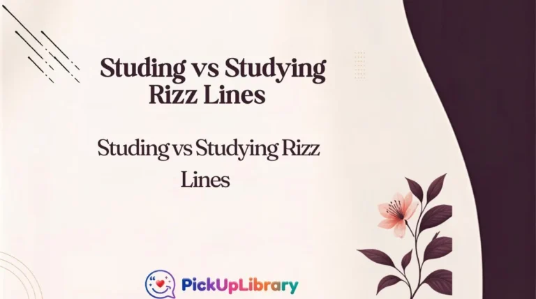 Studing vs Studying Rizz Lines