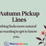Autumn Pickup Lines