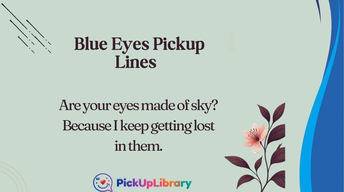 Blue Eyes Pickup Lines