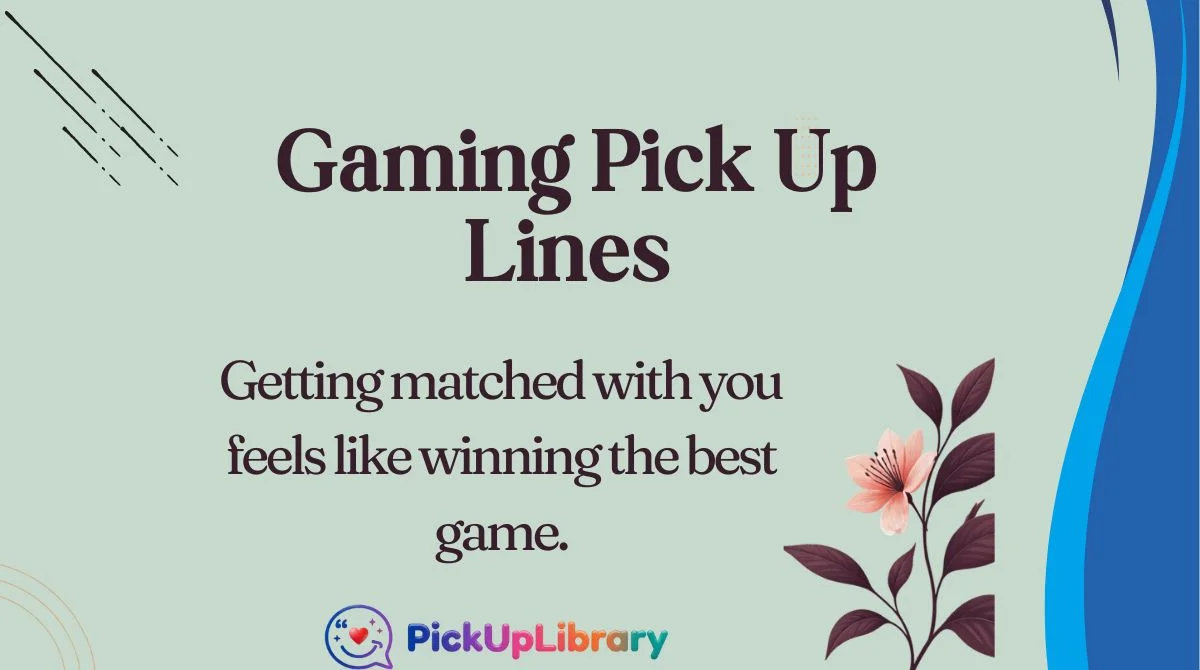 Gaming Pick Up Lines