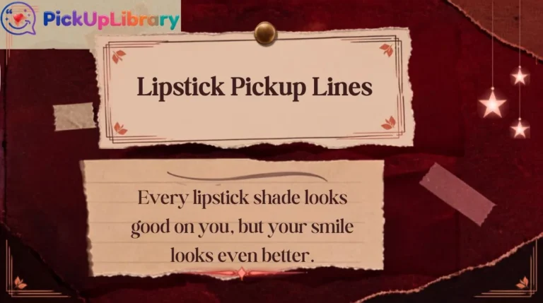 Lipstick Pickup Lines
