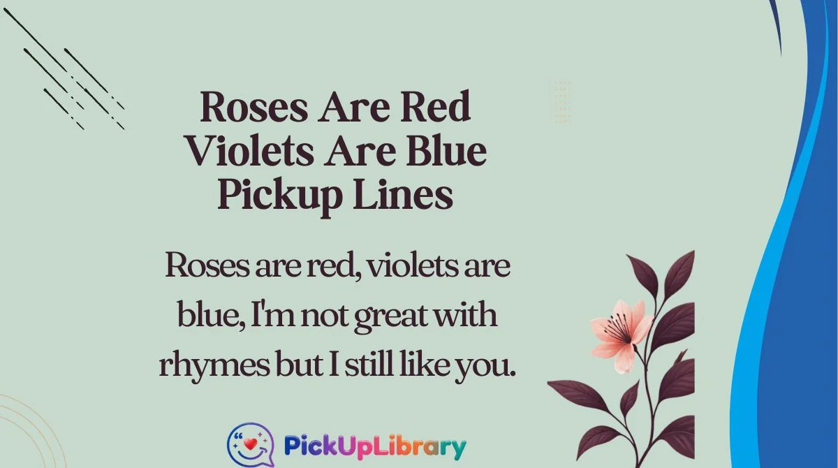 Roses Are Red Violets Are Blue Pickup Lines