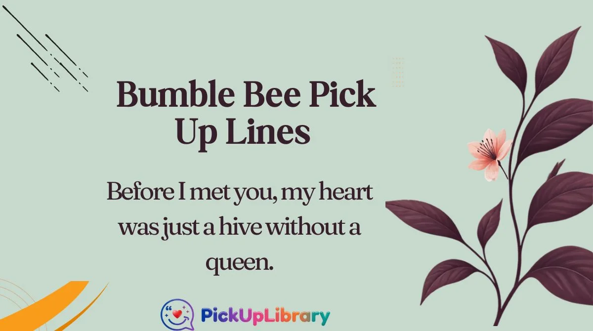 Bumble Bee Pick Up Lines