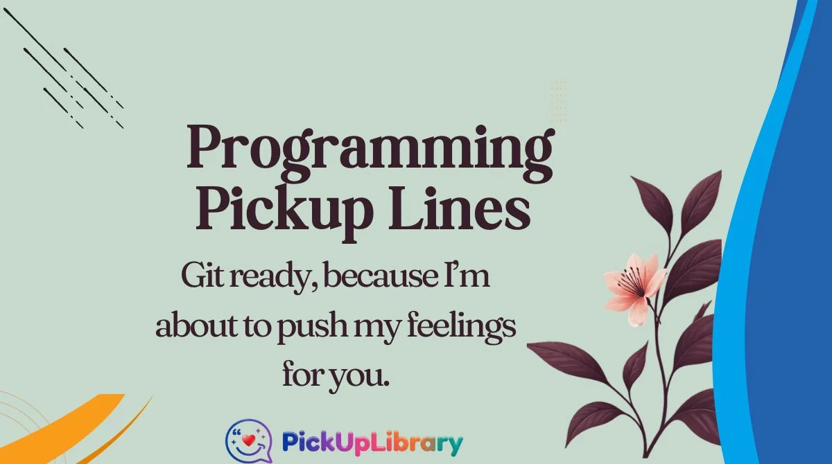 Programming Pickup Lines